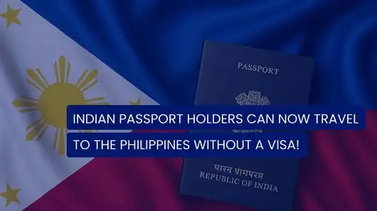 Indian Passport Holders Can Now Travel to the Philippines Without a Visa!