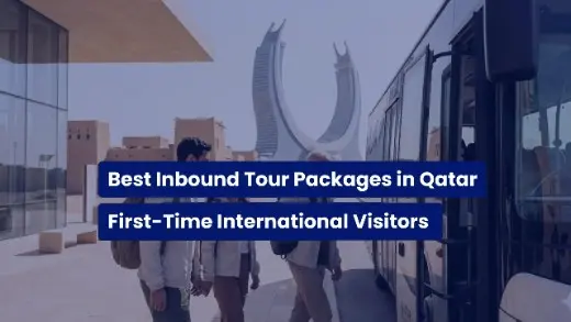 Discover Qatar: Best Tour Packages for First-Time International Visitors