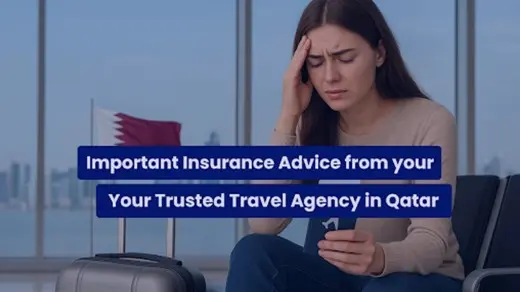 Prevent Travel Horrors: Important Insurance Advice from Your Trusted Travel Agency in Qatar
