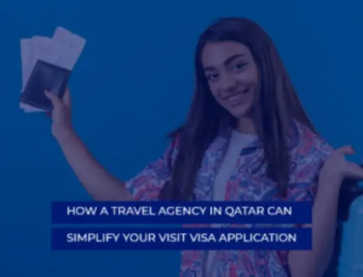 How a Travel Agency in Qatar Can Simplify Your Visit Visa Application