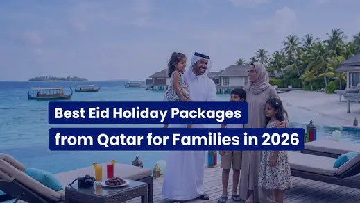 Best Eid Holiday Packages from Qatar for Families in 2026